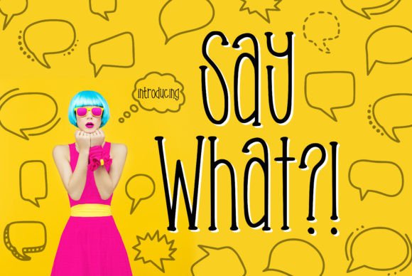 Introducing Say What?!: The Creative Font with Personality